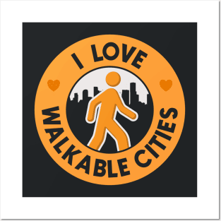 I Love Walkable Cities - Urban Planning Posters and Art